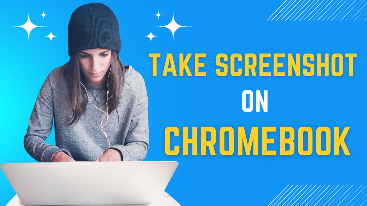 How to Take Screenshot on Chromebook in Simplified Steps